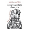 Neslavná mládí slavných - Koláček Luboš Y.