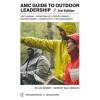 AMC Guide to Outdoor Leadership: Trip Planning * Promoting Dei * Group Dynamics * Decision Making * Leading Youth * Risk Management