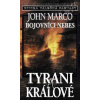 Bojovníci nebes Tyrani a králové (John Marco)
