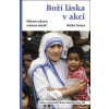 Boží láska v akci - Milovat srdcem, rukama sloužit - Kolodiejchuk Brian
