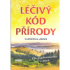 Arvay Clemens G.: Léčivý kód přírody (Naše tělo nekončí pokožkou: člověk a příroda jsou spolu pevně spojeni. Jak nás posilují rostlinné látky v lese. Poznatky biologů a dalších badatelů. ( 247 str. B5