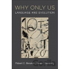 Why Only Us - Robert C. Berwick, Noam Chomsky