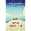 Pod sněhem - Petra Soukupová