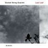 DANISH STRING QUARTET - LAST LEAF LP