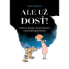 Ale už dosť! - Soňa Vancáková