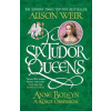 Six Tudor Queens: Anne Boleyn