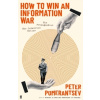 How to Win an Information War
