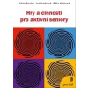 Hry a činnosti pro aktivní seniory (Jitka Suchá, Iva Jindrová, Běla Hátlová)