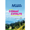Murphy Joseph O zdraví a vitalite