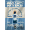 Angels With Dirty Faces - Jonathan Wilson