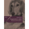 Fragmentární vidění. Ranciere, Derrida, Nancy - Michaela Fišerová