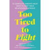 Too Tired to Fight