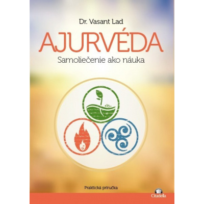 Ajurvéda - Samoliečenie ako náuka (Dr. Vasant Lad)