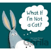 What If I'm Not A Cat? - Kari-Lynn Winters