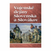 Vojenské dejiny Slovenska a Slovákov (Vladimír Segeš)