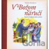 V Božom náručí - Daniela Horínková, Stano Lajda (ilustrácie)