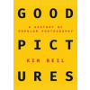 Good Pictures - Kim Beil, Stanford University Press