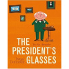 The President's Glasses - Donnelly, Peter D.
