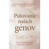 Putovanie našich génov Svoju minulosť máme zapísanú v kostiach