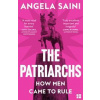 The Patriarchs - Angela Saini, HarperCollins Publishers