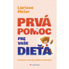 Prvá pomoc pre vaše dieťa - Larissa Meier