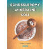 Heepen Gunther H.: Schusslerovy minerální soli (Léčba pomocí minerálních solí Dr.Schusslera postupuje v souladu s potřebami těla. Uzdravíte se brzy a zcela přirozeně. Též pro kojence a batolata. (vydá