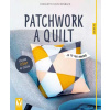 Patchwork a quilt (Charlotte Kelschenbach)