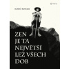 Zen je ta největší lež všech dob - Kódó Sawaki