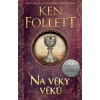 Na věky věků (Ken Follett)