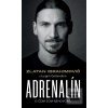 Zlatan Ibrahimovič – Adr… (Zlatan Ibrahimovič,Luigi Garlando)
