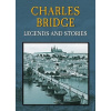 Charles bridge: Legends and stories