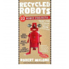 Recycled Robots
