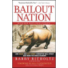 Bailout Nation with New Post-Crisis Update - How Greed and Easy Money Corrupted Wall Street and Shook the World Economy