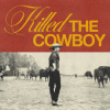 Lynch Dustin - Killed The Cowboy [CD]