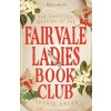 The Inaugural Meeting of the Fairvale Ladies Book Club - Sophie Green