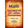 Tajomstvo sily nášho podvedomia - Dr. Joseph Murphy