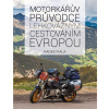 Motorkářův průvodce lehkovážným cestováním Evropou