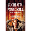 Axolotl Roadkill - Helene Hegemannová
