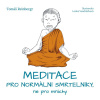 Meditace pro normální smrtelníky - Tomáš Reinbergr
