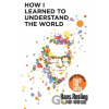 How I Learned to Understand the World - Hans Rosling