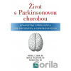 Život s Parkinsonovou chorobou - Michael S. Okun, Irene A. Malaty, Wissam Deeb
