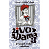 Život Adama 3 - Dvanásť rokov rebelom | Opet Peter 