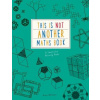 This is Not Another Maths Book (Anna Weltman,Charlotte Milner)(Brožovaná)