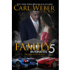 The Family Business 5: A Family Business Novel (Weber Carl)