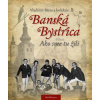 Banská Bystrica - Ako sme tu žili 1 - Vladimír Bárta
