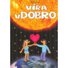 Vanek Marcel: Víra v DOBRO (( 419 str. V4) (vydání Milahelp 2019))