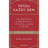 Tátou každý den