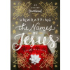 Unwrapping the Names of Jesus: An Advent Devotional