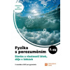 Fyzika s porozuměním - učebnice pro gymnázia 2.díl (Stavba a vlastnosti látek, děje v látkách)