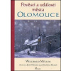Pověsti a události města Olomouce - Willibald Müller